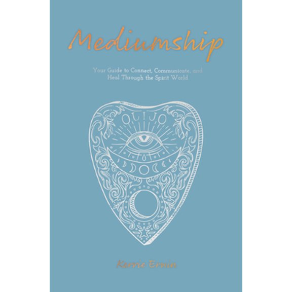 Pre-Owned Mediumship: Your Guide to Communicating and Healing Through the Spirit World (Paperback) 192592498X 9781925924985