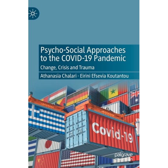 Psycho-Social Approaches to the Covid-19 Pandemic: Change, Crisis and Trauma, (Hardcover)