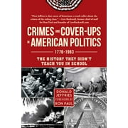 Crimes and Cover-ups in American Politics : 1776-1963 (Paperback)
