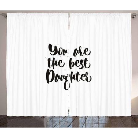 Daughter Curtains 2 Panels Set, You Are the Best Daughter Hand Drawn Pattern Monochrome Ornamental Illustration, Window Drapes for Living Room Bedroom, 108W X 108L Inches, Black White, by (Best C Compiler For Windows)