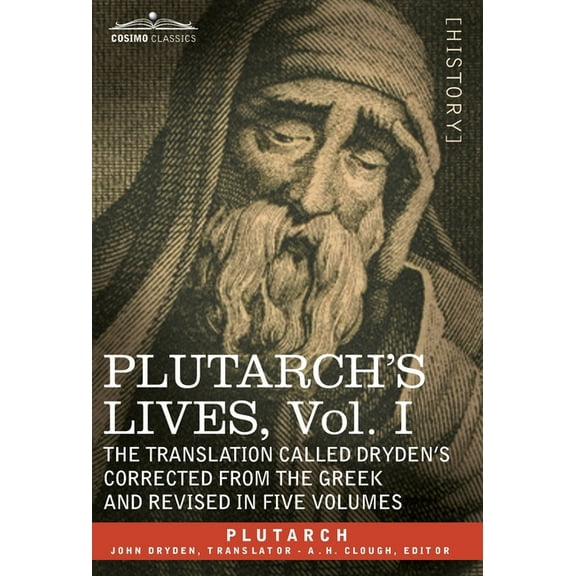 Plutarch's Lives: Vol. I - The Translation Called Dryden's Corrected from the Greek and Revised in Five Volumes (Hardcover)