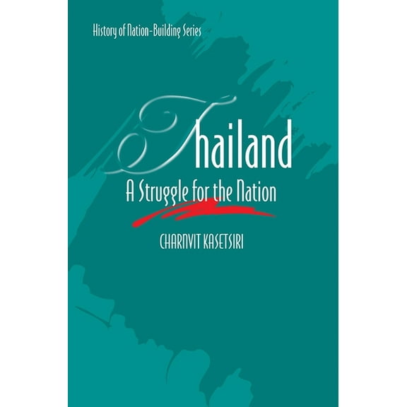 Thailand: A Struggle for the Nation, (Paperback)