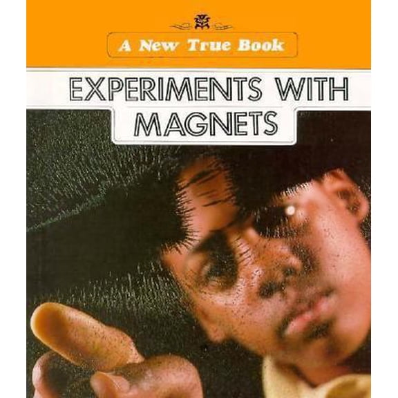Pre-Owned Experiments With Magnets (New True Books) (Unknown) 0516012797 9780516012797