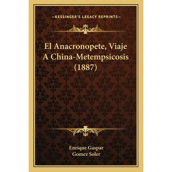 El Anacronopete, Viaje A China-Metempsicosis (1887) (Paperback)