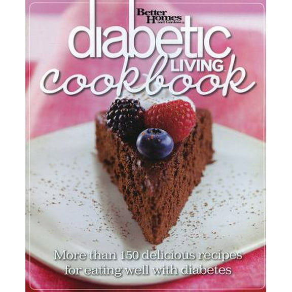 Pre-Owned Diabetic Living Cookbook: More Than 150 Delicious Recipes for Eating Well With Diabetes (Better Homes and Gardens) (Paperback) 0696231603 9780696231605