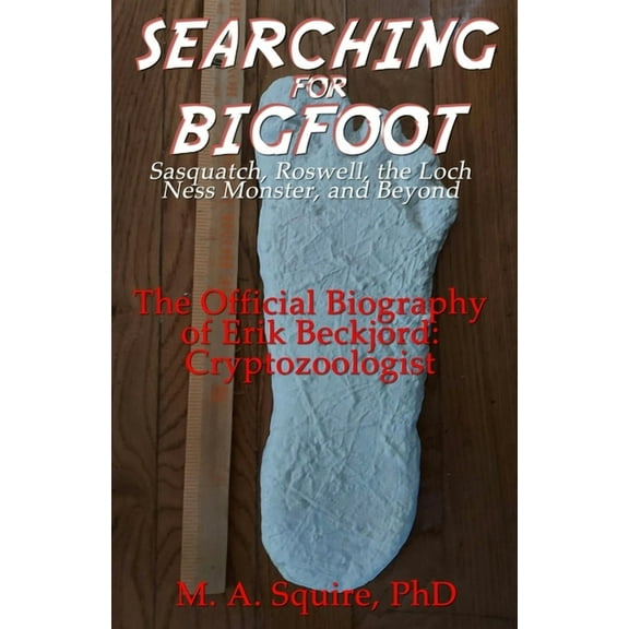 Searching for Bigfoot (Paperback) by M A Squire