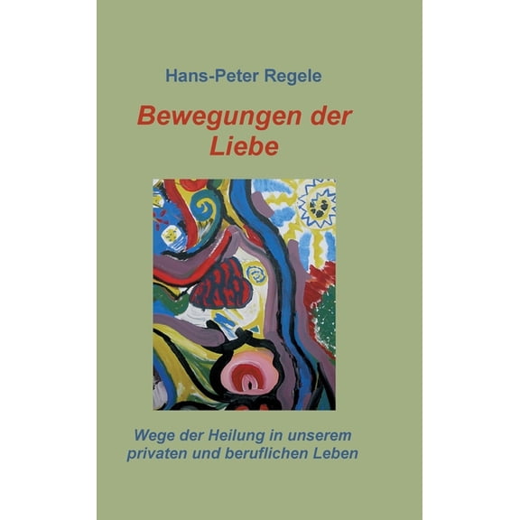Bewegungen der Liebe, (Hardcover)