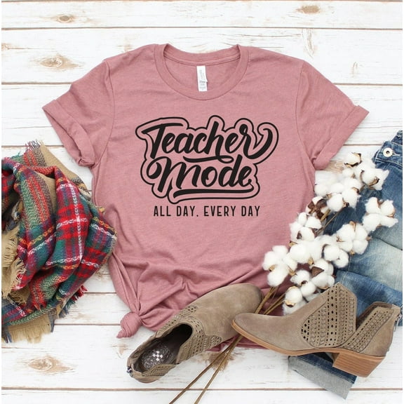Teacher Mode T-shirt Life Shirt Appreciation Tee All Day Every Gift Kindergarten Teaching Women's Funny Christmas