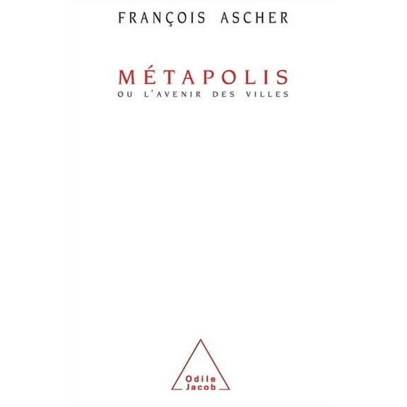 Metapolis: Or, the Future of Cities / Métapolis: Ou l'avenir des villes, (Paperback)