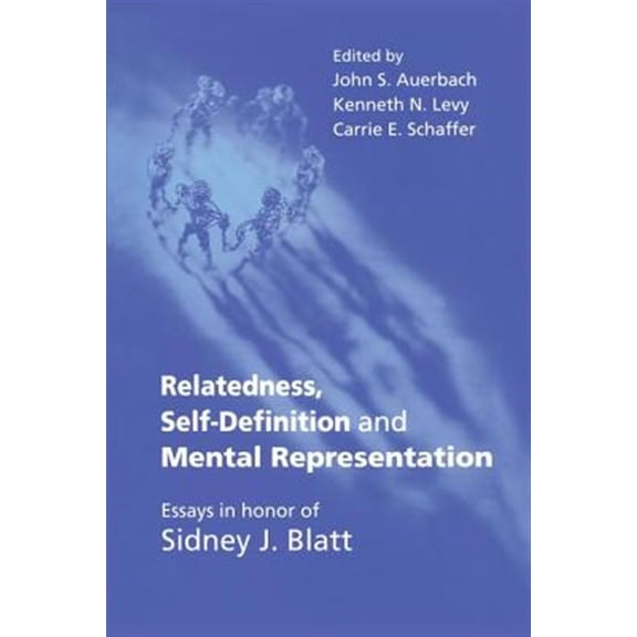 Pre-Owned Relatedness, Self-Definition and Mental Representation: Essays in Honor of Sidney J. Blatt (Paperback)