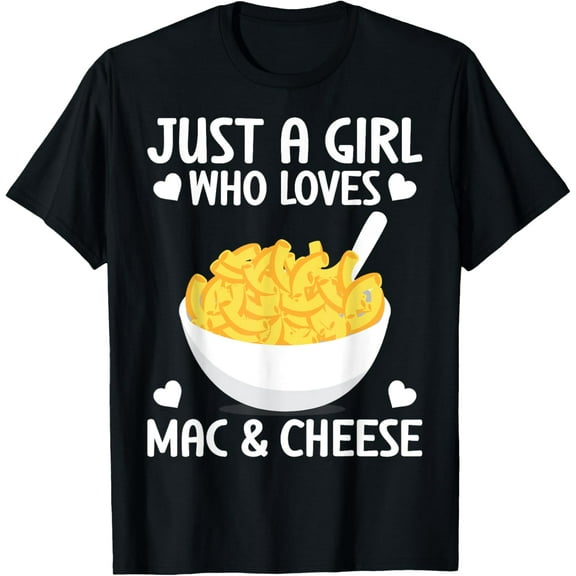 Macaronie & Cheese Funny Girl who loves Mac & Cheese T-Shirt