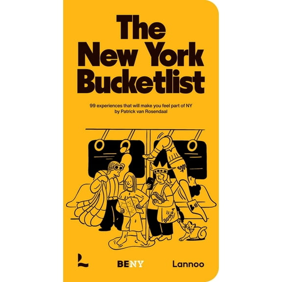 The New York Bucket List: 99 Experiences That Will Make You Feel Part of New York, (Hardcover)