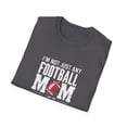 thumbnail image 4 of I'm Not Just Any Football Mom  I'm the Centers Mom T-Shirt, 4 of 4