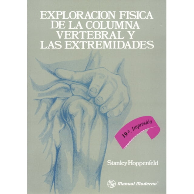 Exploración Física de la Columna Vertebral y las Extremidades Manual Moderno STANLEY HOPPENFELD