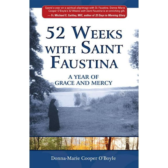 52 Weeks with Saint Faustina: A Year of Grace and Mercy, (Paperback)