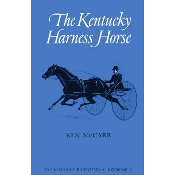 Pre-Owned The Kentucky Harness Horse (Hardcover) 0813102138 9780813102139
