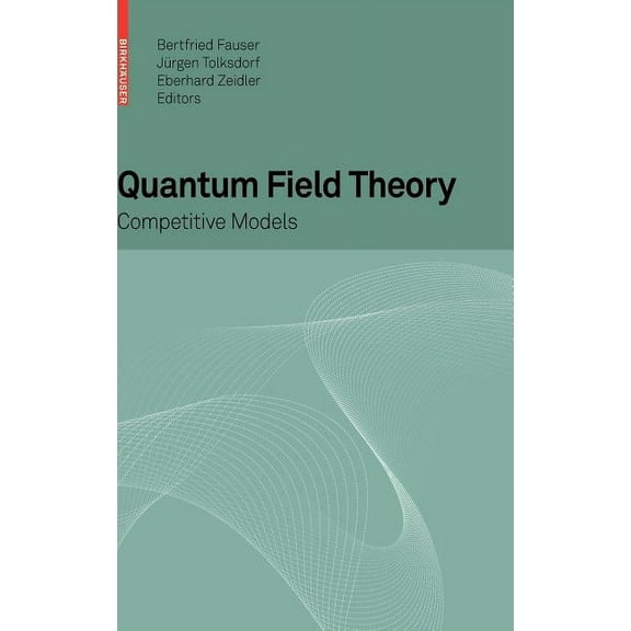 Quantum Field Theory: Competitive Models, (Hardcover)