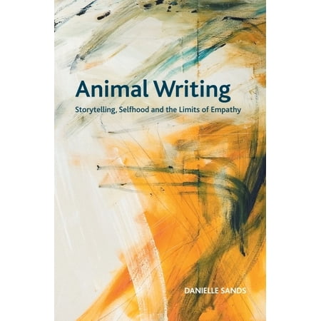 Crosscurrents Animal Writing: Storytelling Selfhood and the Limits of Empathy (Hardcover)