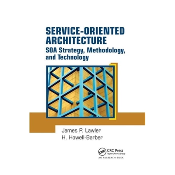 Pre-Owned Service-Oriented Architecture: SOA Strategy, Methodology, and Technology, (Paperback)
