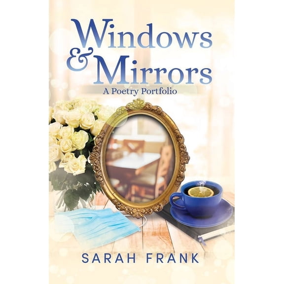 Windows and Mirrors: A Poetry Portfolio (Paperback)