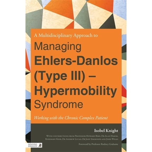 Pre-Owned A Multidisciplinary Approach to Managing Ehlers-Danlos (Type III) - Hypermobility Syndrome: Working With the Chronic Complex Patient, 9781848190801, Paperback, Illustrated