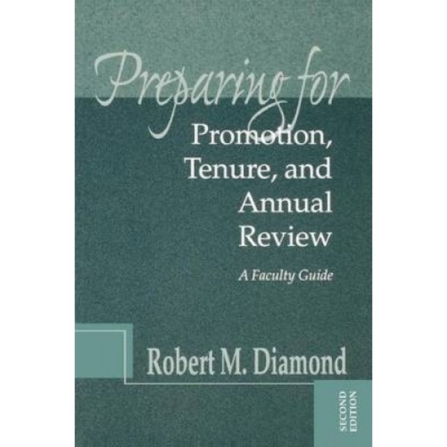 Preparing for Promotion, Tenure, and Annual Review: A Faculty Guide (JB - Anker)
