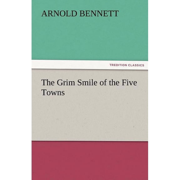 The Grim Smile of the Five Towns (Paperback)