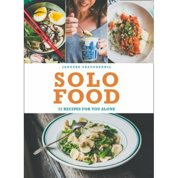 Pre-Owned Solo Food : 72 Recipes for You Alone