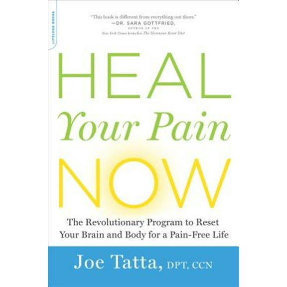Pre-Owned Heal Your Pain Now: The Revolutionary Program to Reset Your Brain and Body for a Pain-Free Life (Paperback) 0738219223 9780738219226