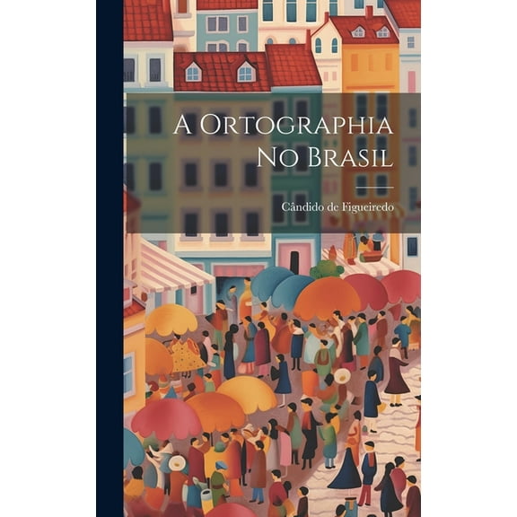 A Ortographia no Brasil (Hardcover)