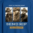 thumbnail image 3 of Yellowstone - Got A Problem Send Rip - Men's Long Sleeve T-Shirt, 3 of 6