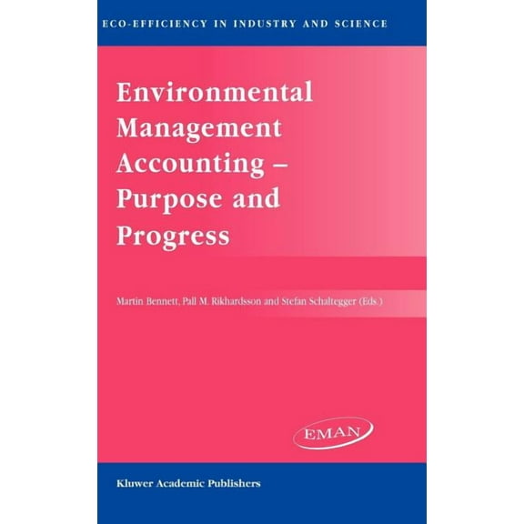 Eco-Efficiency in Industry and Science Environmental Management Accounting -- Purpose and Progress, Book 12, (Hardcover)