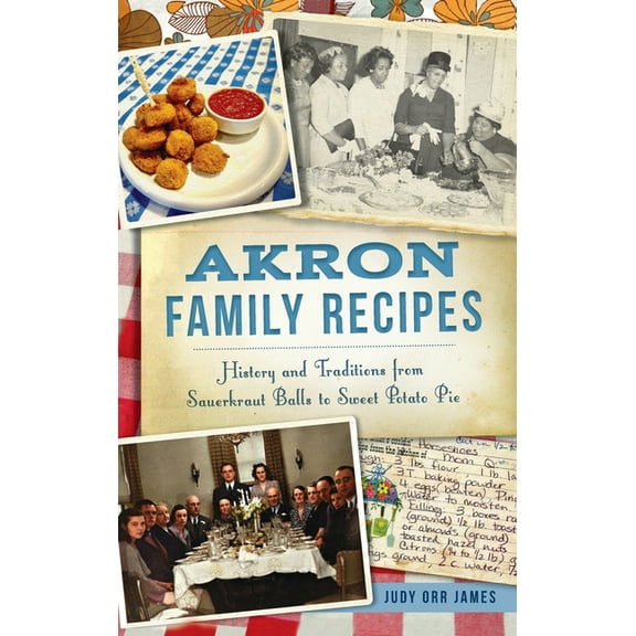 American Palate: Akron Family Recipes: History and Traditions from Sauerkraut Balls to Sweet Potato Pie (Hardcover)