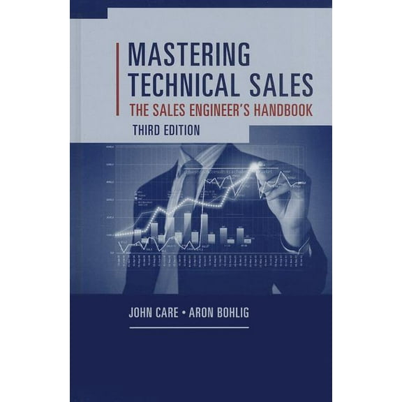 Artech House Technology Management and P Mastering Technical Sales: The Sales Engineer's Handbook, Third Edition:, (Hardcover)