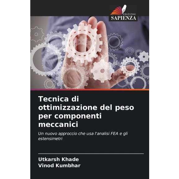 Tecnica di ottimizzazione del peso per componenti meccanici, (Paperback)
