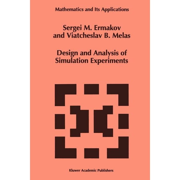 Mathematics and Its Applications Design and Analysis of Simulation Experiments, Book 339, (Paperback)