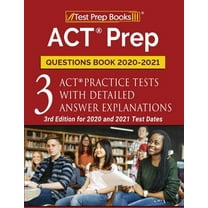 Pre-Owned ACT Prep Questions Book 2020-2021: 3 ACT Practice Tests with Detailed Answer Explanations [3rd Edition for 2020 and 2021 Test Dates] (Paperback) 1628457708 9781628457704