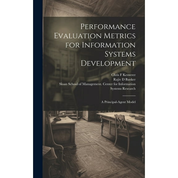 Performance Evaluation Metrics for Information Systems Development: A Principal-agent Model (Hardcover)
