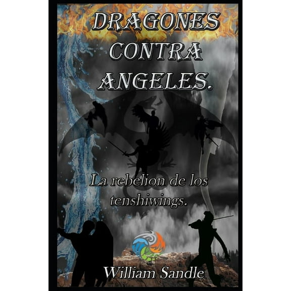 Dragones contra ángeles 4. La rebelion de los tenshiwings. (Paperback)
