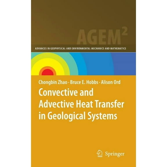 Advances in Geophysical and Environmenta Convective and Advective Heat Transfer in Geological Systems, (Hardcover)