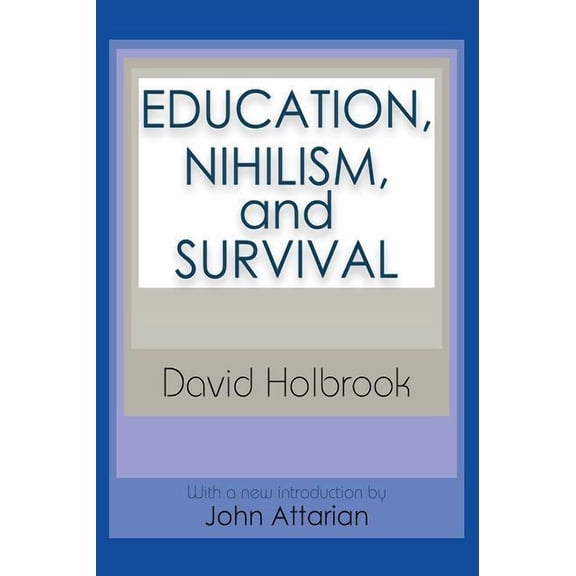Education, Nihilism, and Survival, (Paperback)
