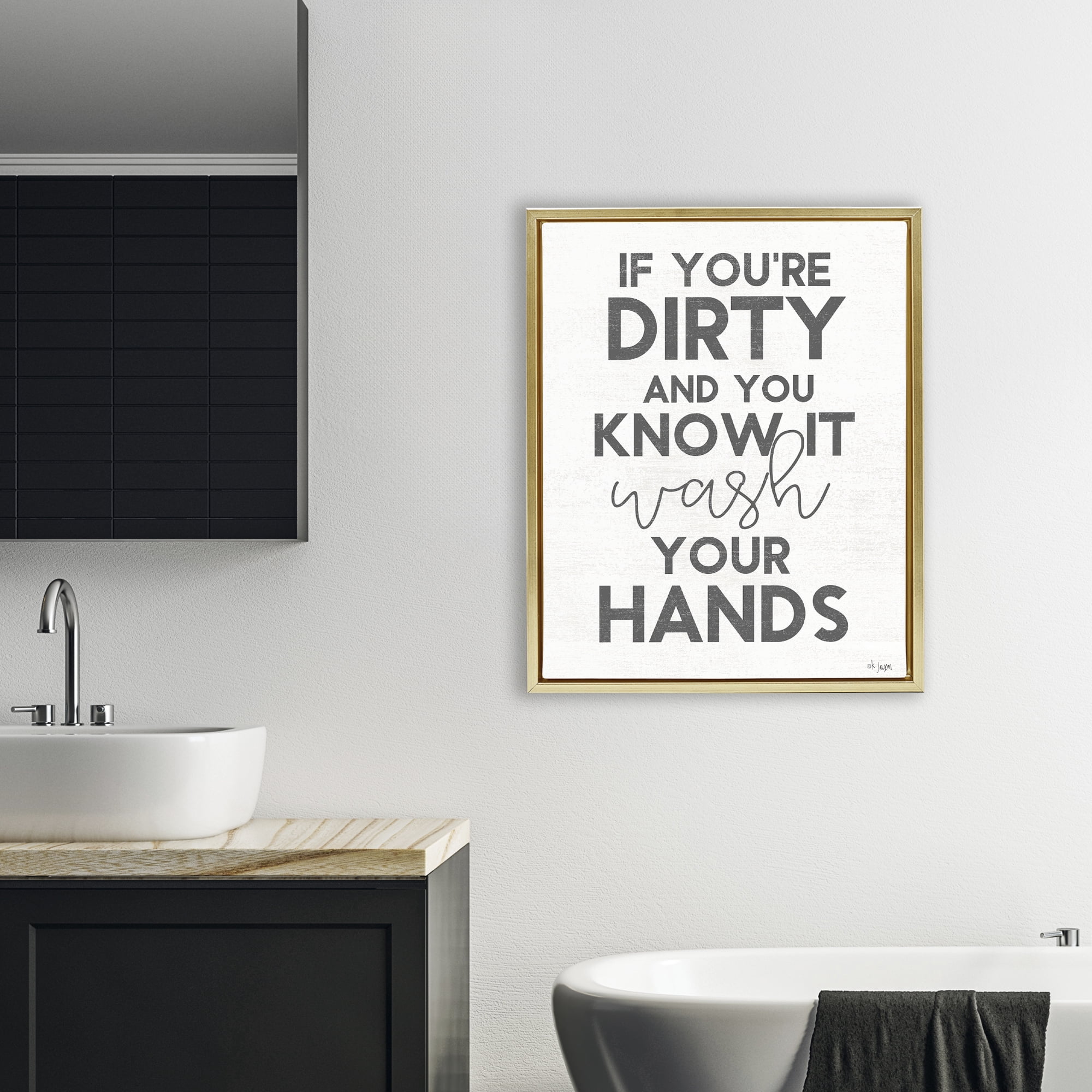 Stupell Industries Dirty & You Know It Reminder Gold Framed Floater Canvas Wall Art, design by Jaxn Blvd.