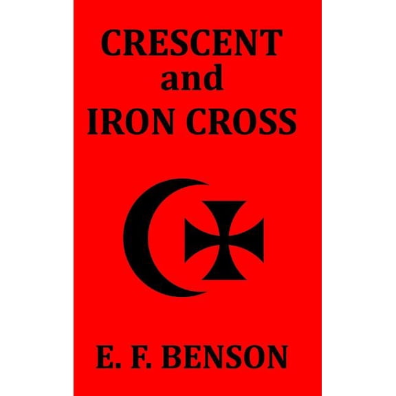 Crescent and Iron Cross, (Hardcover)
