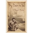 thumbnail image 1 of Pre-Owned My Debt to You: A mother's vision, a father's passion (Paperback) 0578939827 9780578939827, 1 of 1