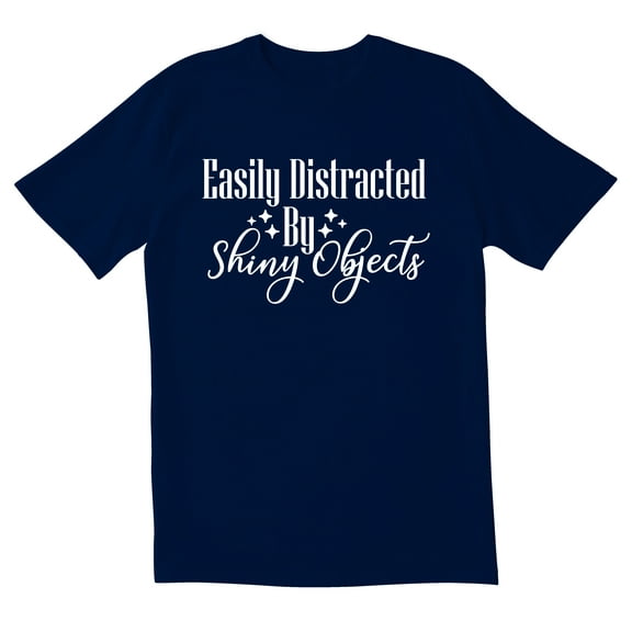 TotallyTorn Easily Distracted By Shiny Objects Novelty Sarcastic Funny Men's T Shirts