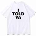 thumbnail image 2 of I TOLD YA Challengers 2024 T-Shirts  O-Neck Short Sleeve Shirts Fans Gift, 2 of 6