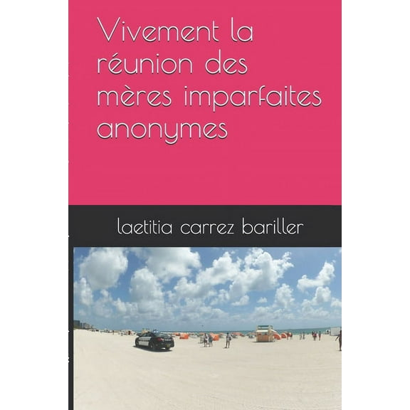 Vivement la réunion des mères imparfaite anonymes (Paperback)