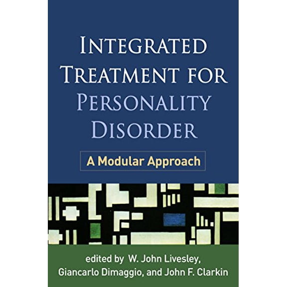 Pre-Owned Integrated Treatment for Personality Disorder: A Modular Approach, 9781462529858, 1462529852, Paperback, Reprint edition