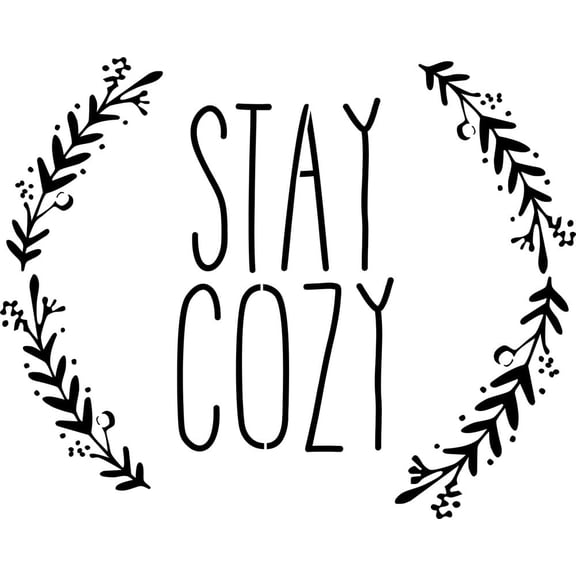 Stay Cozy Stencil by Designer Stencils (10 mil plastic)