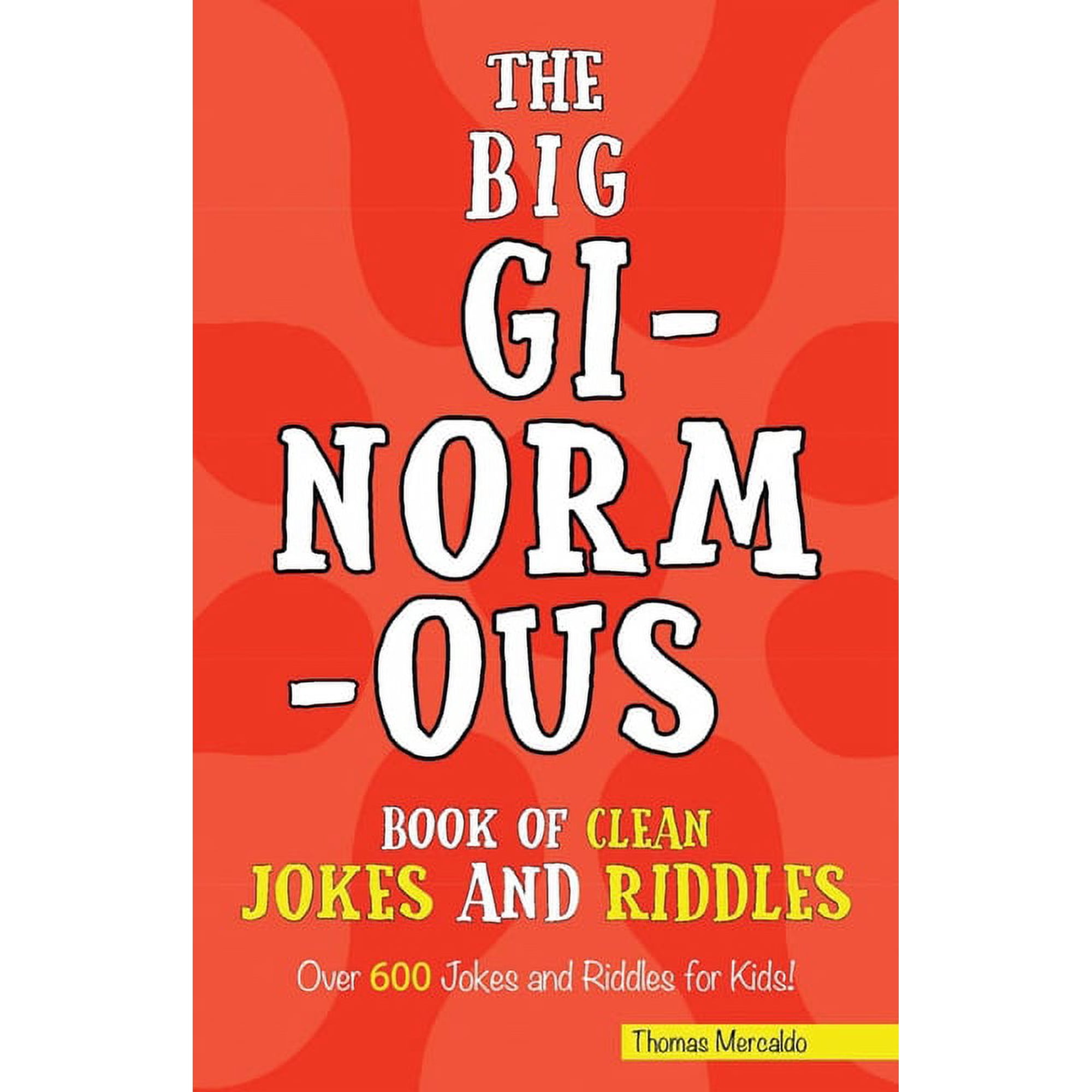 The Big Ginormous Book of Clean Jokes and Riddles: Over 600 Jokes and Riddles for Kids!, (Paperback)